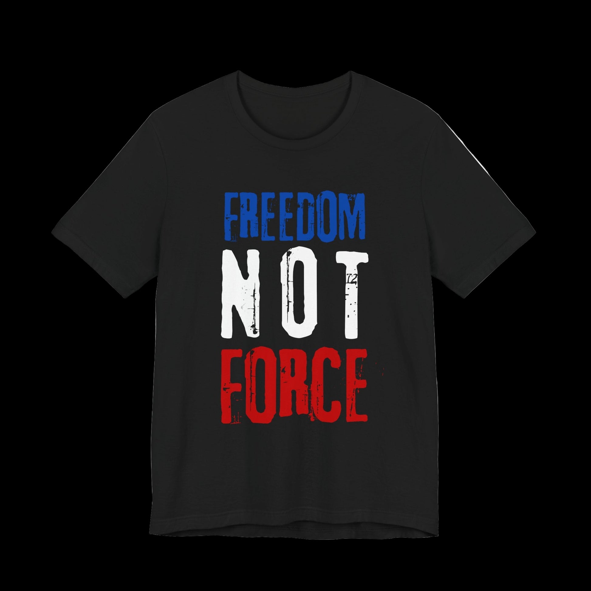 Black t-shirt with 'Freedom Not Force' text in blue, white, and red on a black background