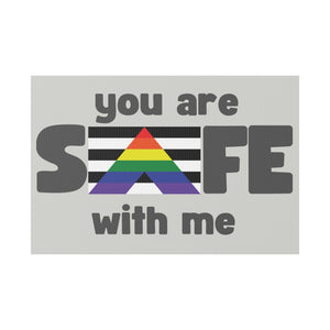 You Are Safe With Me - Pride & Ally Protest & Yard Sign
