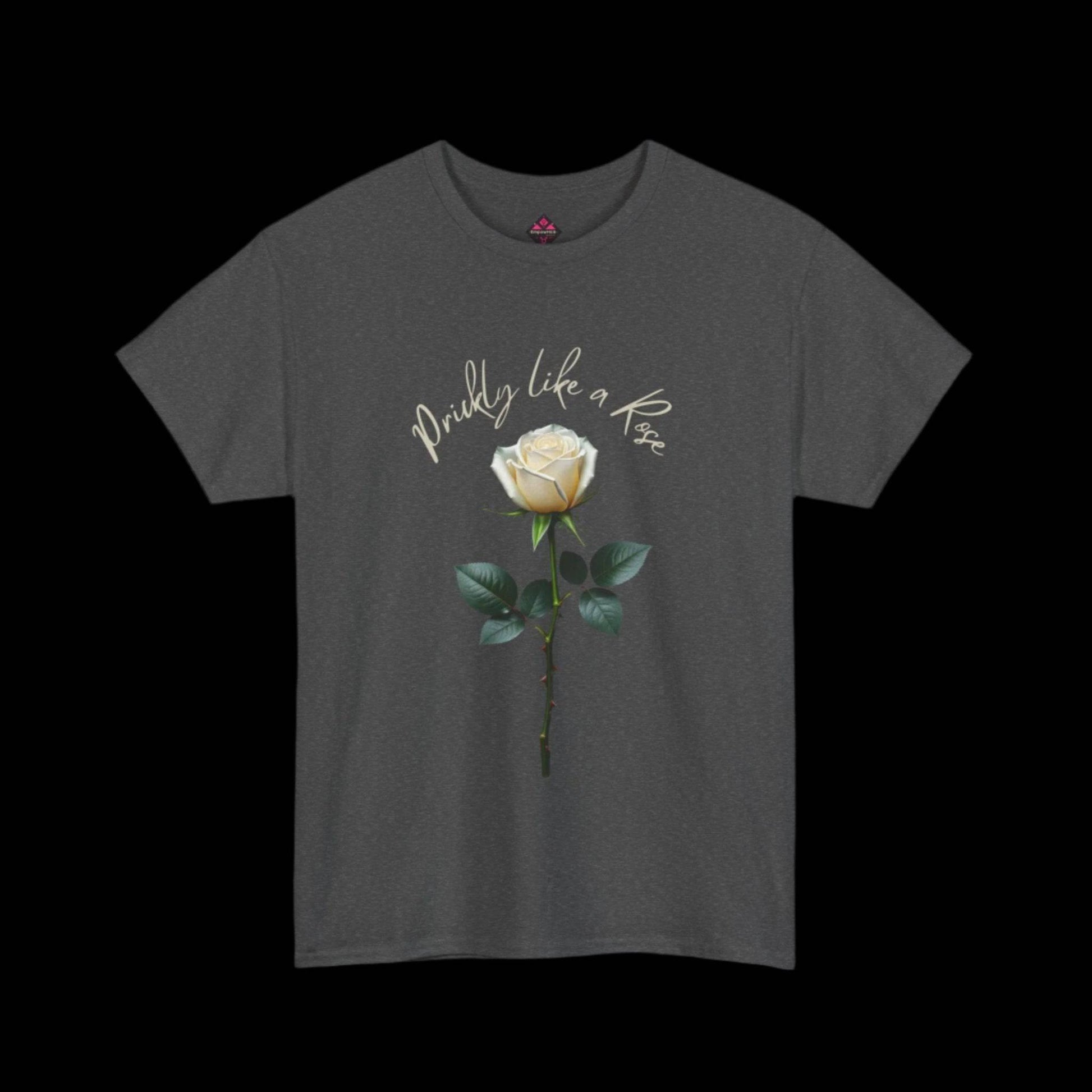 Prickly Like a Rose Unisex Tee - empowHERbyHeidi