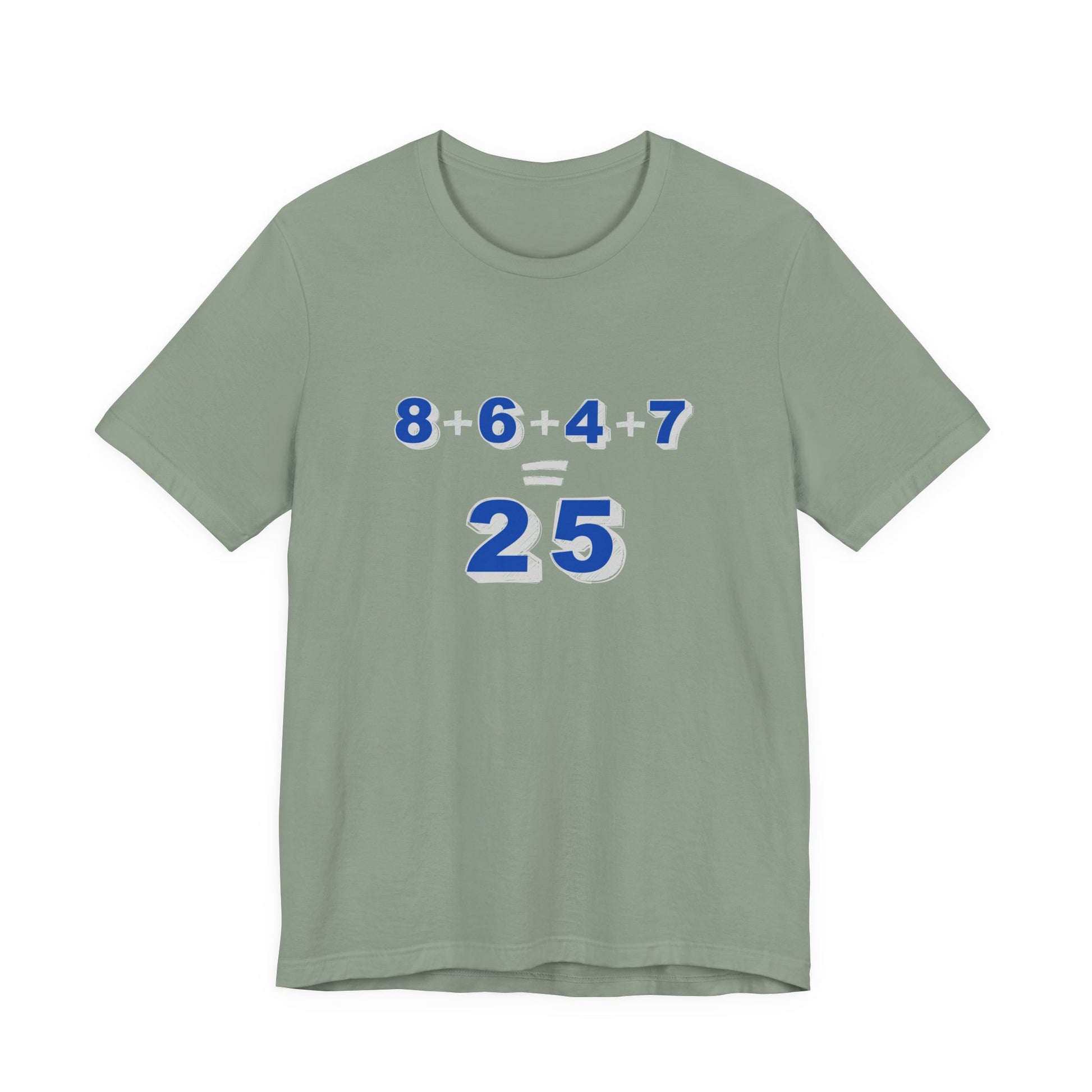 Sage t-shirt with a mathematical equation "8+6+4+7=25" design by empowHER by Heidi