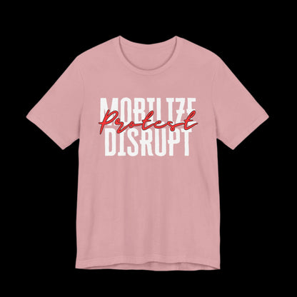 Mobilize, Protest, Disrupt Jersey Tee | Wear the Call to Action - empowHERbyHeidi