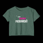 I Stand Against the Patriarchy Crop Top - empowHERbyHeidi