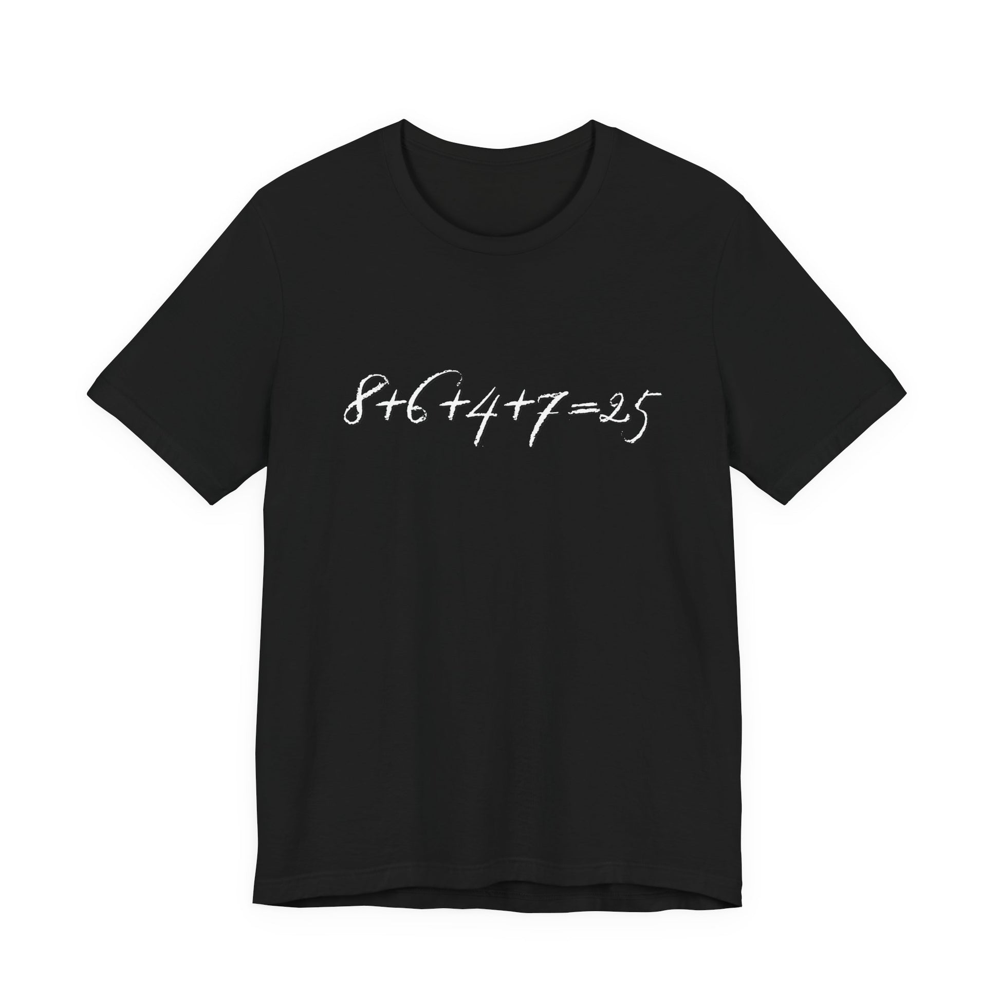 Black t-shirt with the mathematical equation "8+6+4+7=25" written in chalk like text by empowHER by Heidi