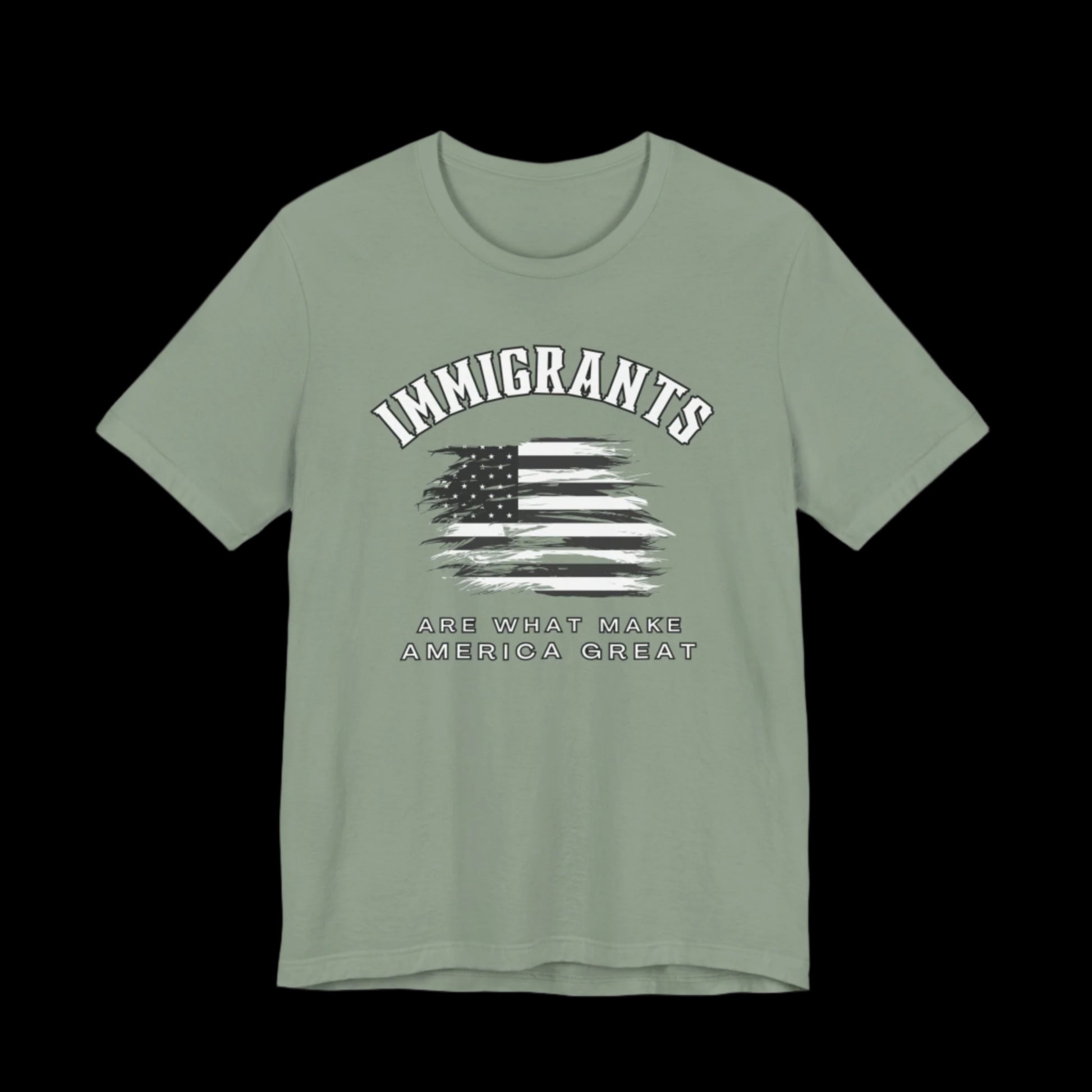 Sage t-shirt with American flag graphic and text that says "Immigrants are what make America Great" on a black background