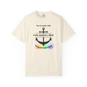 Beige t-shirt with a graphic design of a naval anchor with the text "You can rename a ship {USNS Harvey Milk} but you can't erase a legacy"