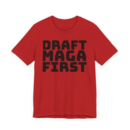 Red t-shirt with 'DRAFT MAGA FIRST' text on a plain background