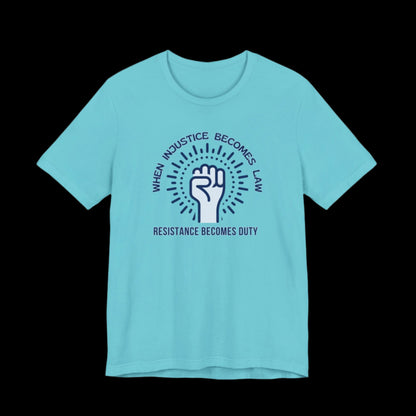 When Injustice Becomes Law, Resistance Becomes Duty Jersey Tee - empowHERbyHeidi