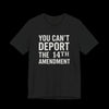 You Can't Deport the 14th Amendment Jersey Tee - Black