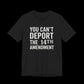 Black t-shirt with white text 'YOU CAN'T DEPORT THE 14TH AMENDMENT' on a plain background