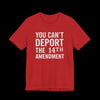 You Can't Deport the 14th Amendment Jersey Tee - Red