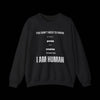 I Am Human Sweatshirt - Equality Top - Faded Black