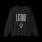 I Stand With Women Sweatshirt - empowHERbyHeidi