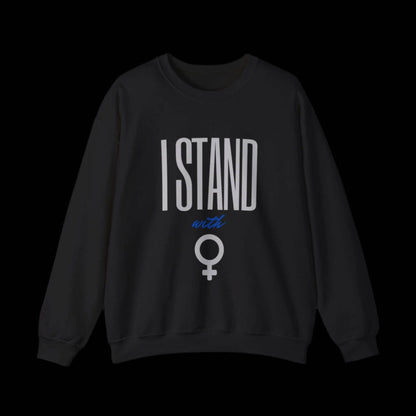 I Stand With Women Sweatshirt - empowHERbyHeidi