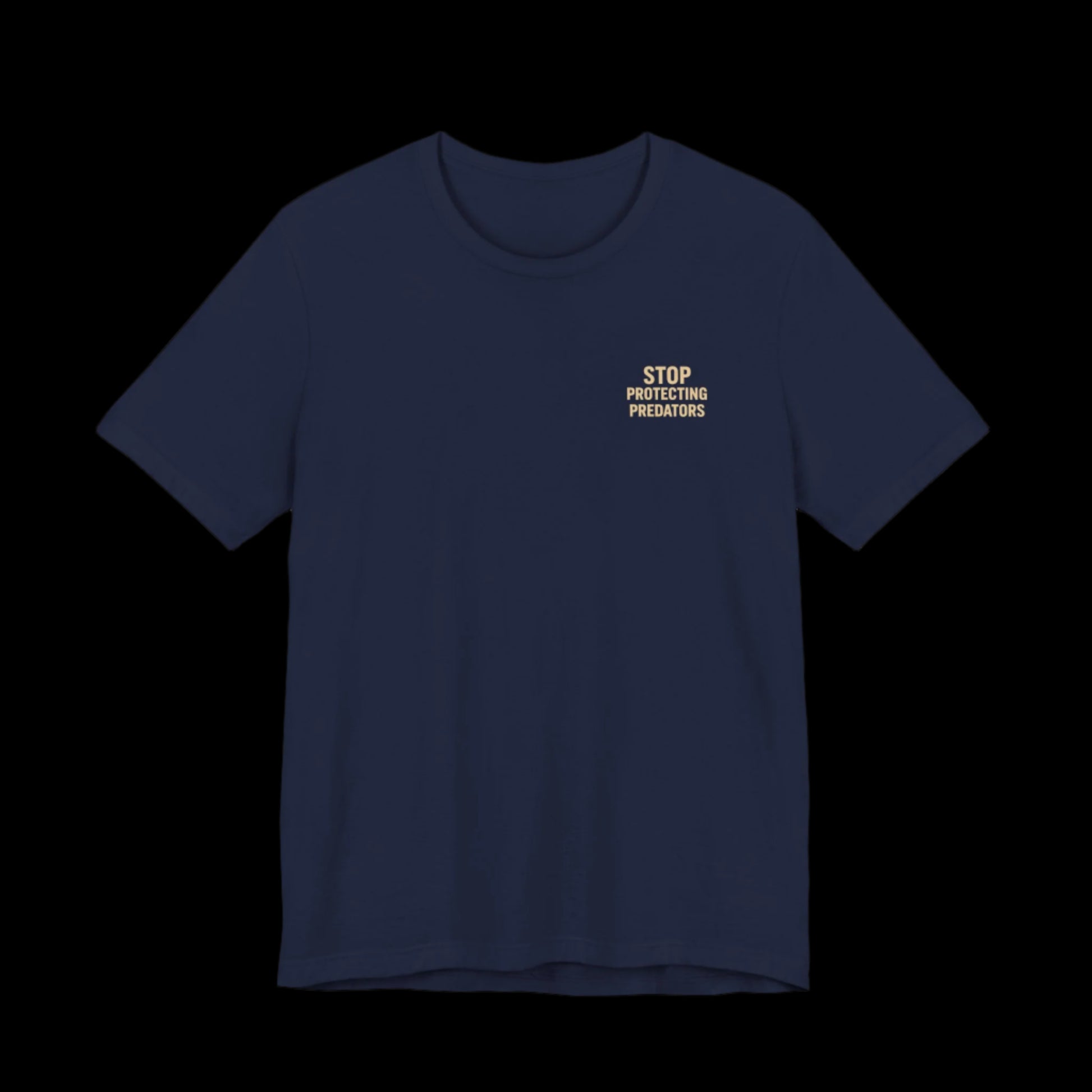 Navy blue t-shirt with small text on left chest that says "Stop Protecting Predators"