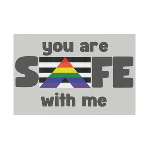 You Are Safe With Me - Pride & Ally Protest & Yard Sign