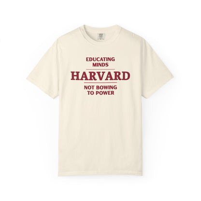 Harvard - Educating Minds, Not Bowing to Power T-Shirt - empowHERbyHeidi