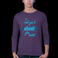 I Want You to Shush Your Mouth Long Sleeve T-Shirt - empowHERbyHeidi