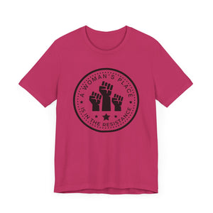 A Woman's Place is in the Resistance Jersey Tee in color pink