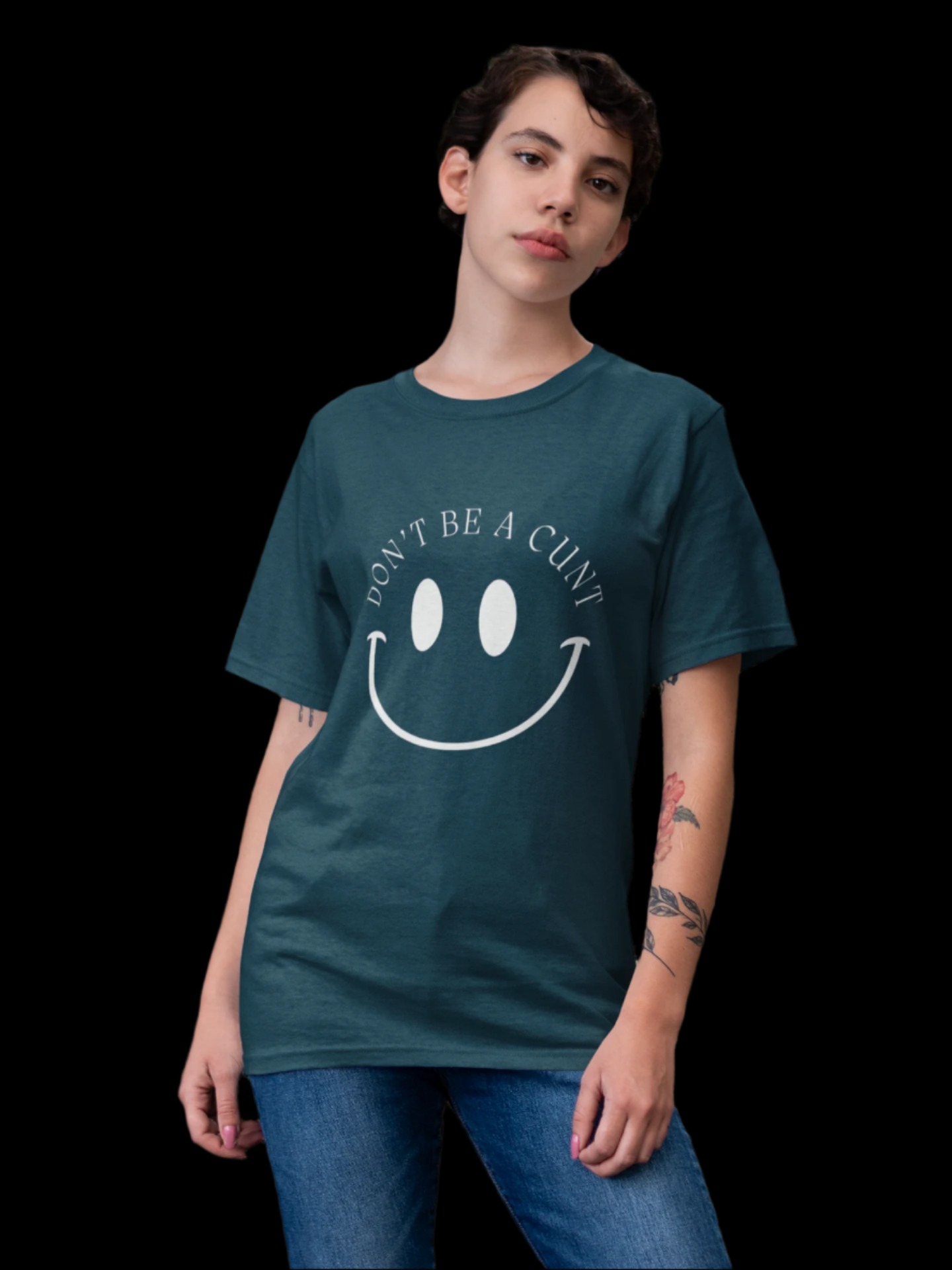 Smiley Don't be a C*nt T-Shirt - empowHERbyHeidi