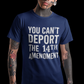 Person wearing a blue t-shirt with text that says "YOU CAN"T DEPORT the 14th AMENDMENT" on a dark background