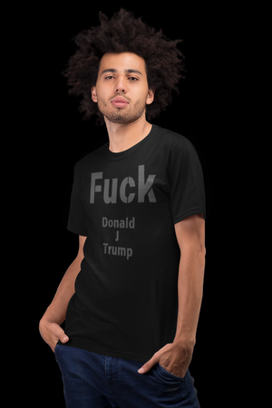 F*ck Donald J Trump Tee